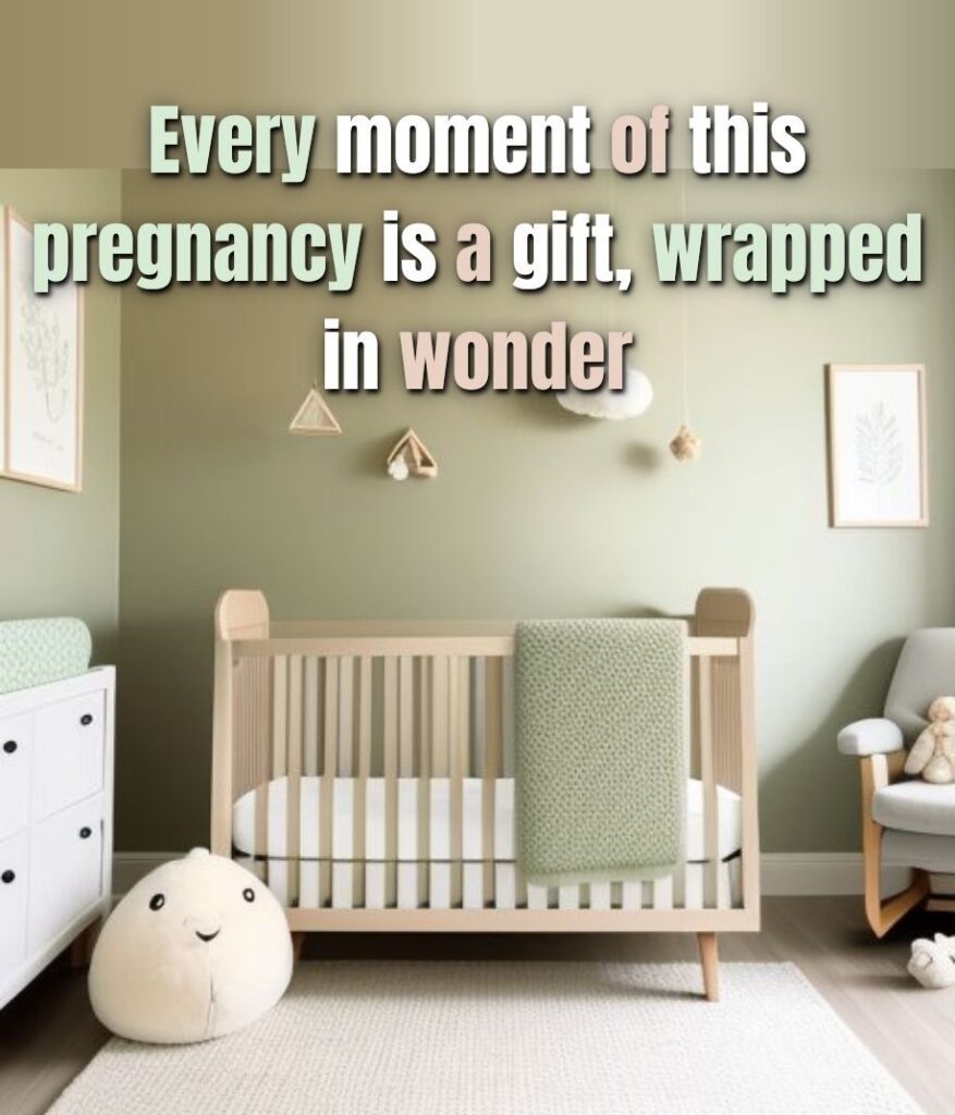 Every moment of this pregnancy is a gift, wrapped in wonder